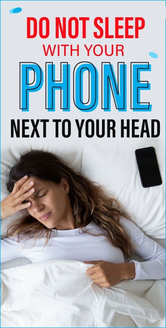 Do Not Sleep With Your Phone Next To Your Head
